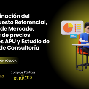 Determinación del Presupuesto Referencial, Estudio de Mercado, Análisis de precios unitarios APU y Estudio de Costos de Consultoría